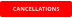 CANCELLATIONS