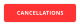 CANCELLATIONS